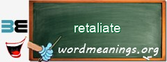 WordMeaning blackboard for retaliate